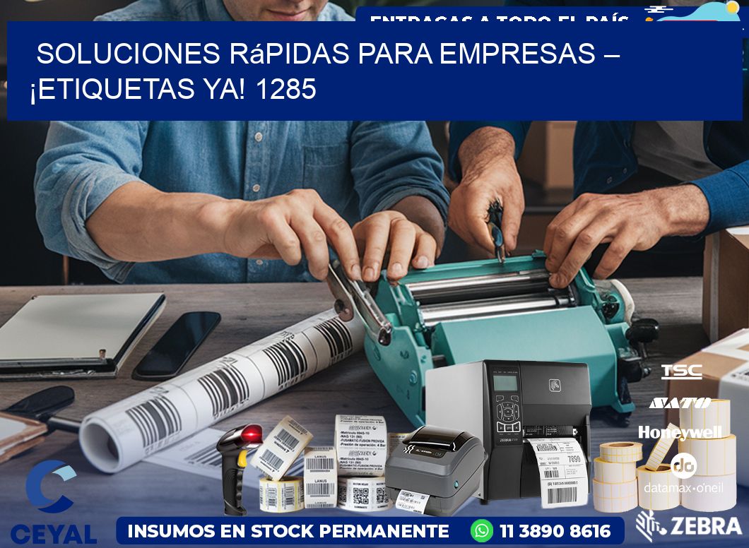 Soluciones Rápidas para Empresas – ¡Etiquetas Ya! 1285