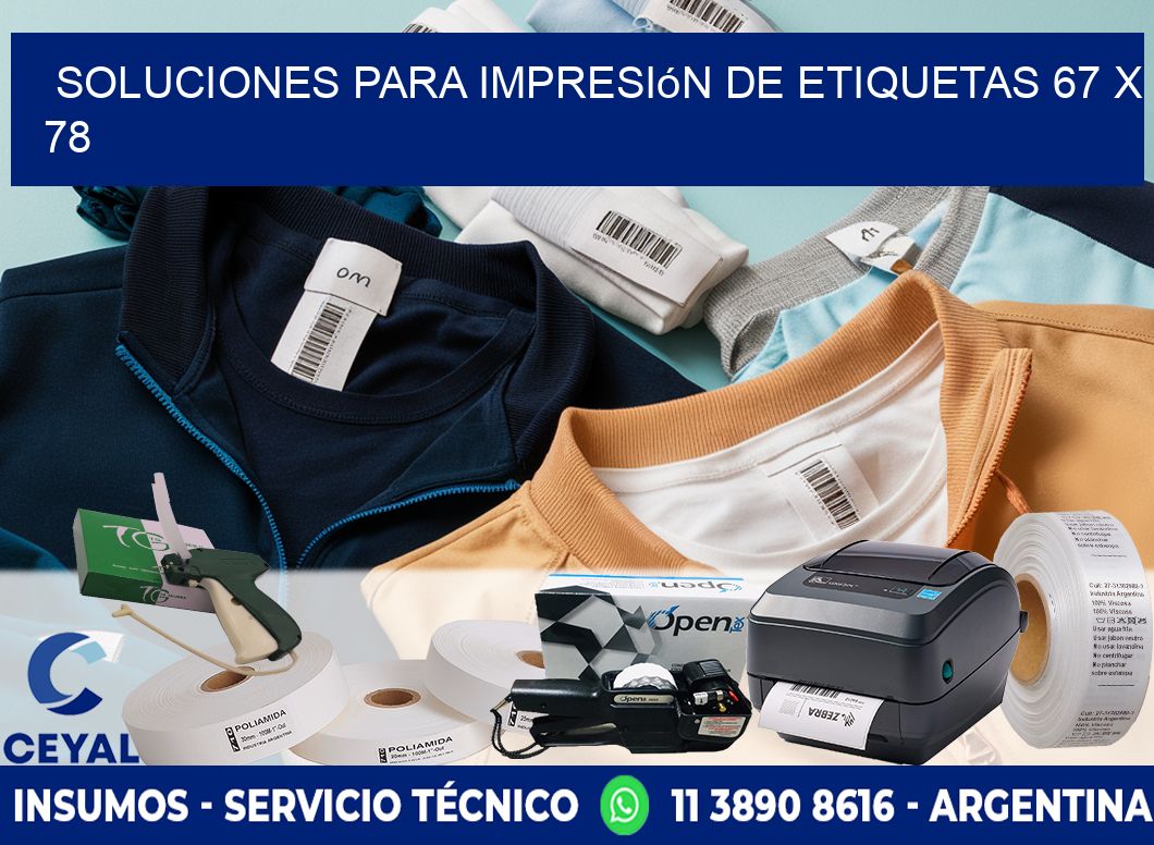 Soluciones para impresión de etiquetas 67 x 78