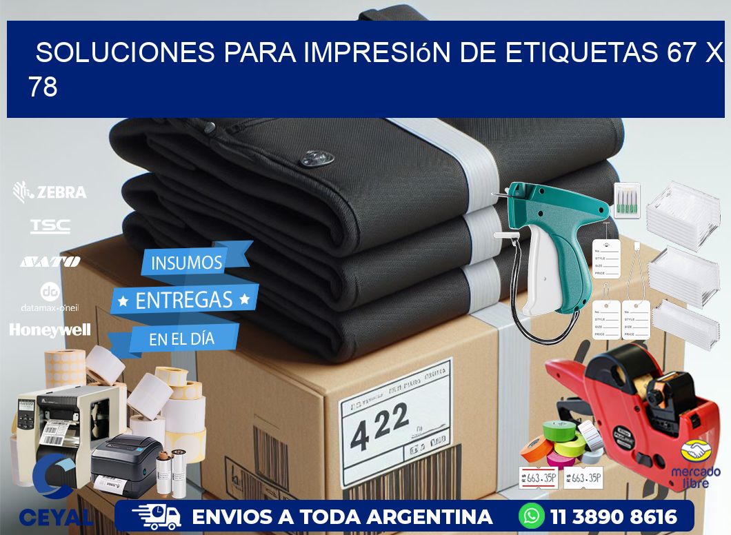 Soluciones para impresión de etiquetas 67 x 78