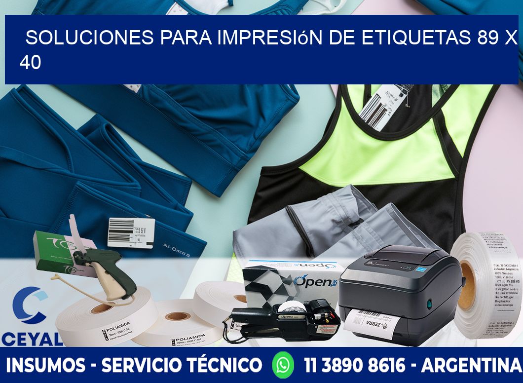 Soluciones para impresión de etiquetas 89 x 40