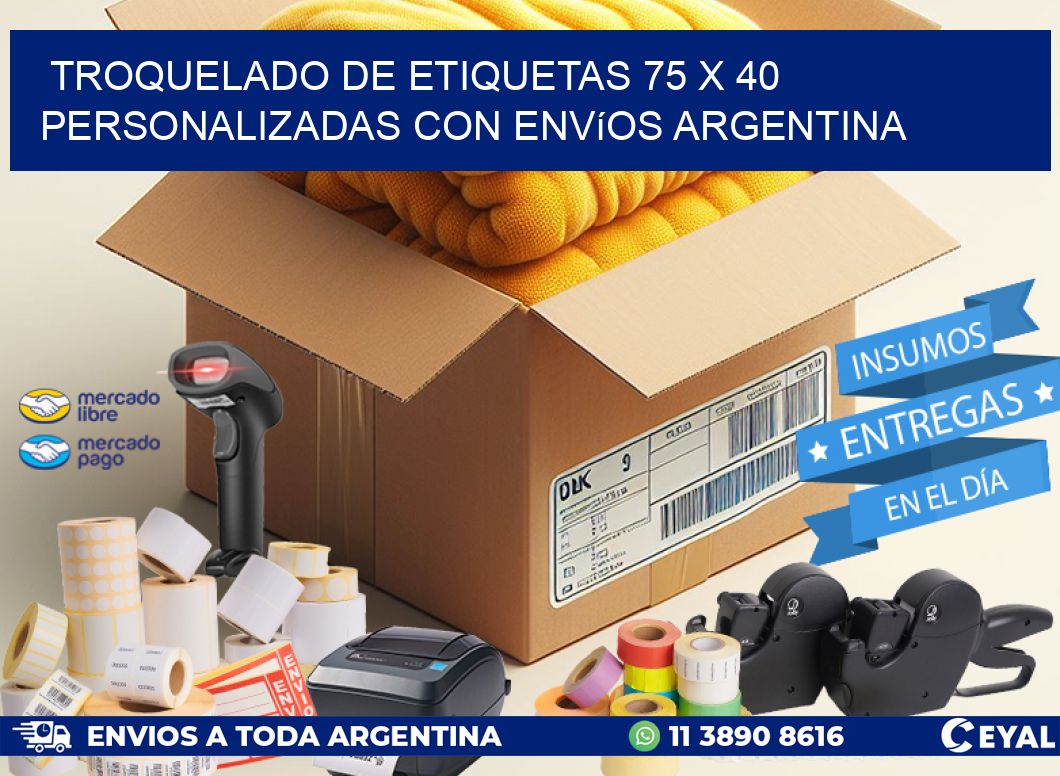 Troquelado de etiquetas 75 x 40 personalizadas con envíos Argentina