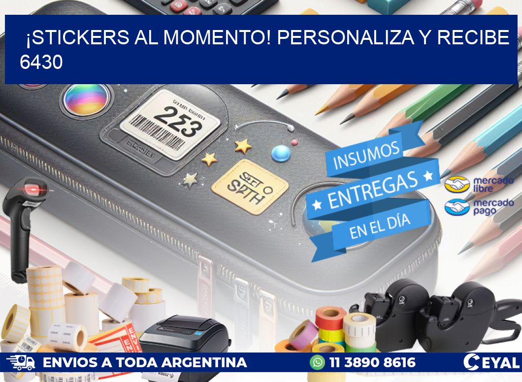 ¡Stickers al Momento! Personaliza y Recibe 6430