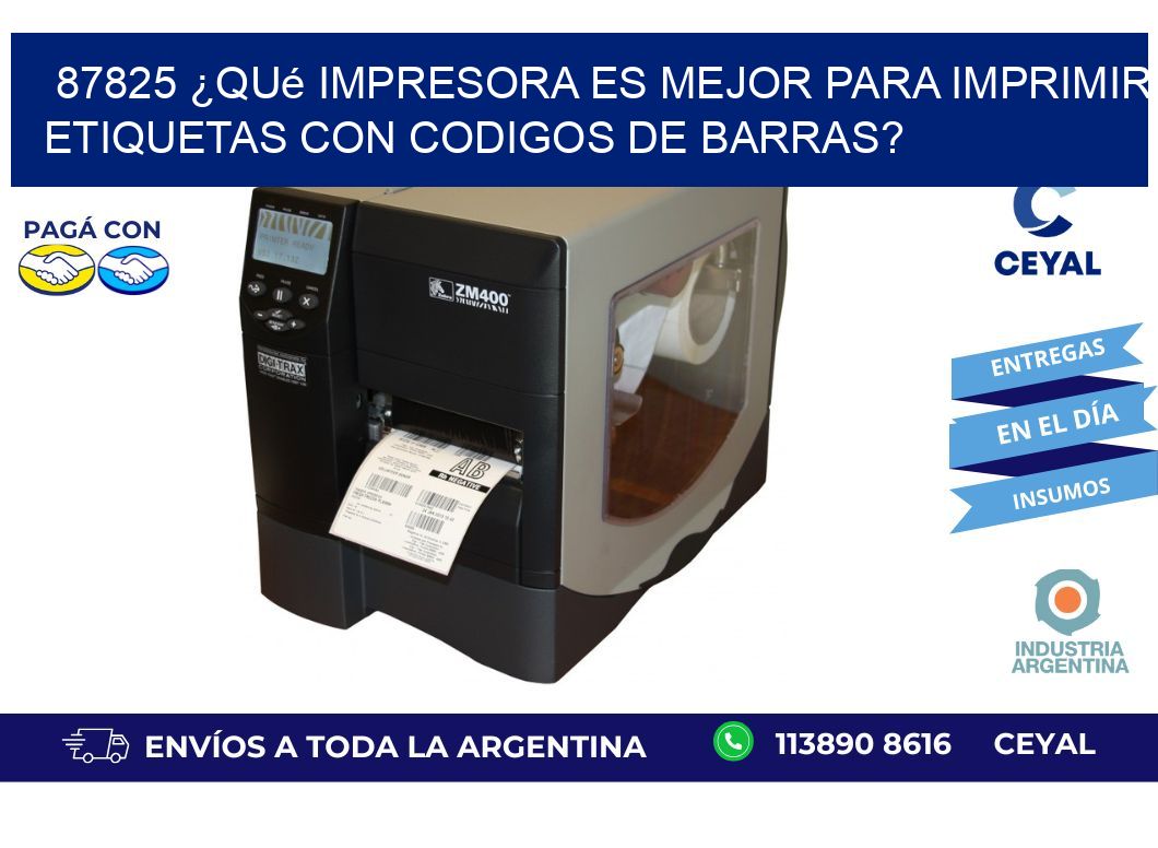 87825 ¿Qué impresora es mejor para imprimir etiquetas con codigos de barras?