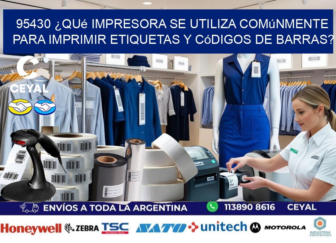 95430 ¿Qué impresora se utiliza comúnmente para imprimir etiquetas y códigos de barras?