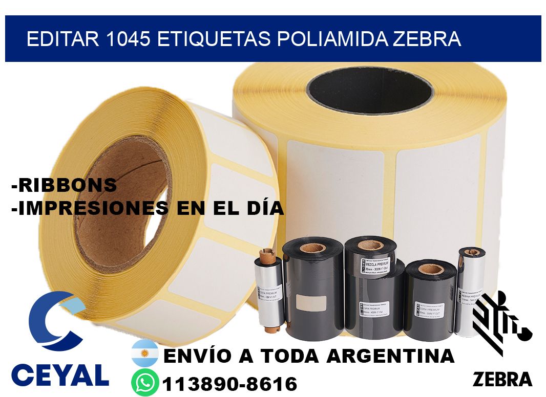 EDITAR 1045 ETIQUETAS POLIAMIDA ZEBRA