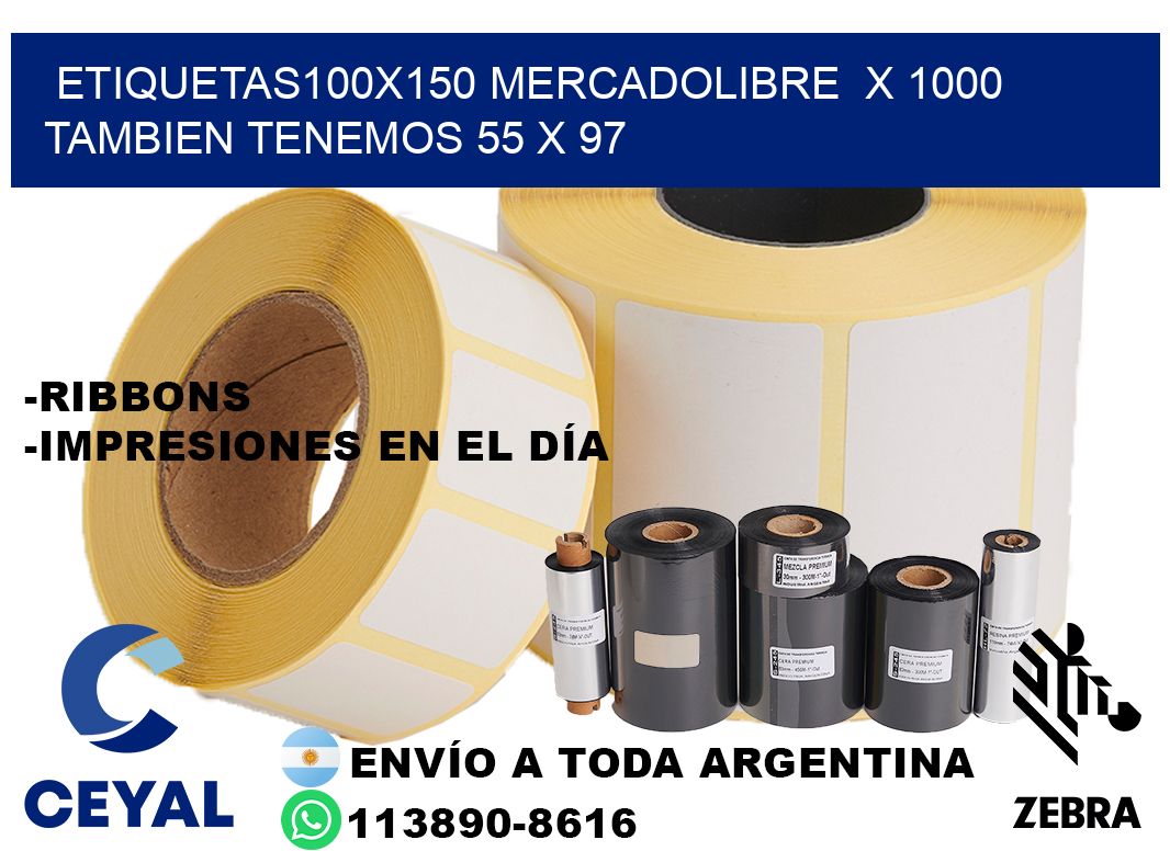 etiquetas100x150 mercadolibre  x 1000 tambien tenemos 55 x 97