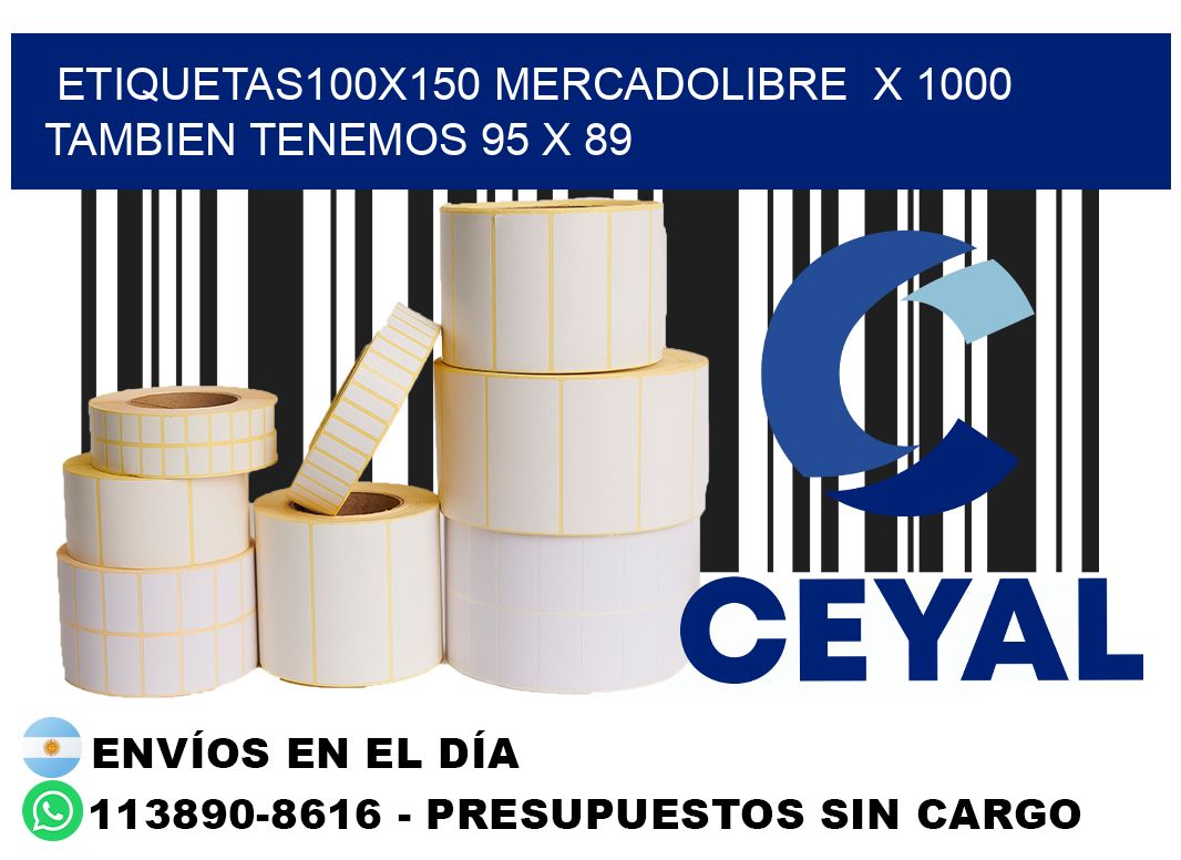etiquetas100x150 mercadolibre  x 1000 tambien tenemos 95 x 89