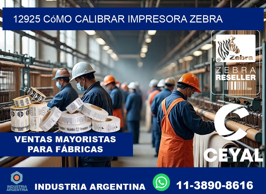 12925 cómo calibrar impresora zebra