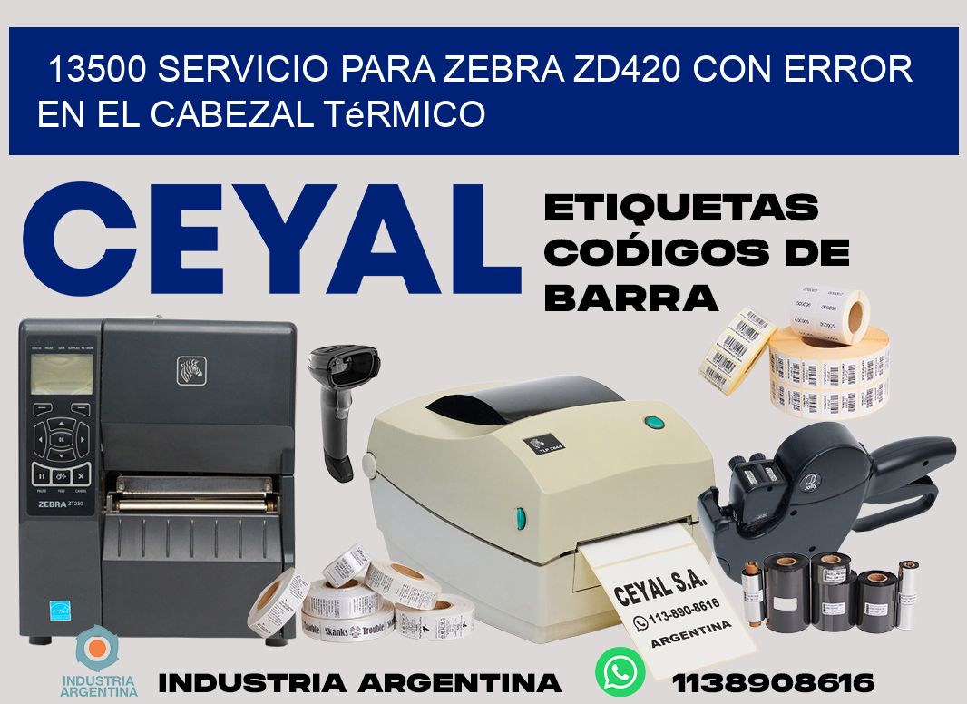 13500 servicio para zebra zd420 con error en el cabezal térmico