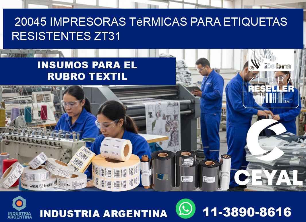 20045 impresoras térmicas para etiquetas resistentes ZT31