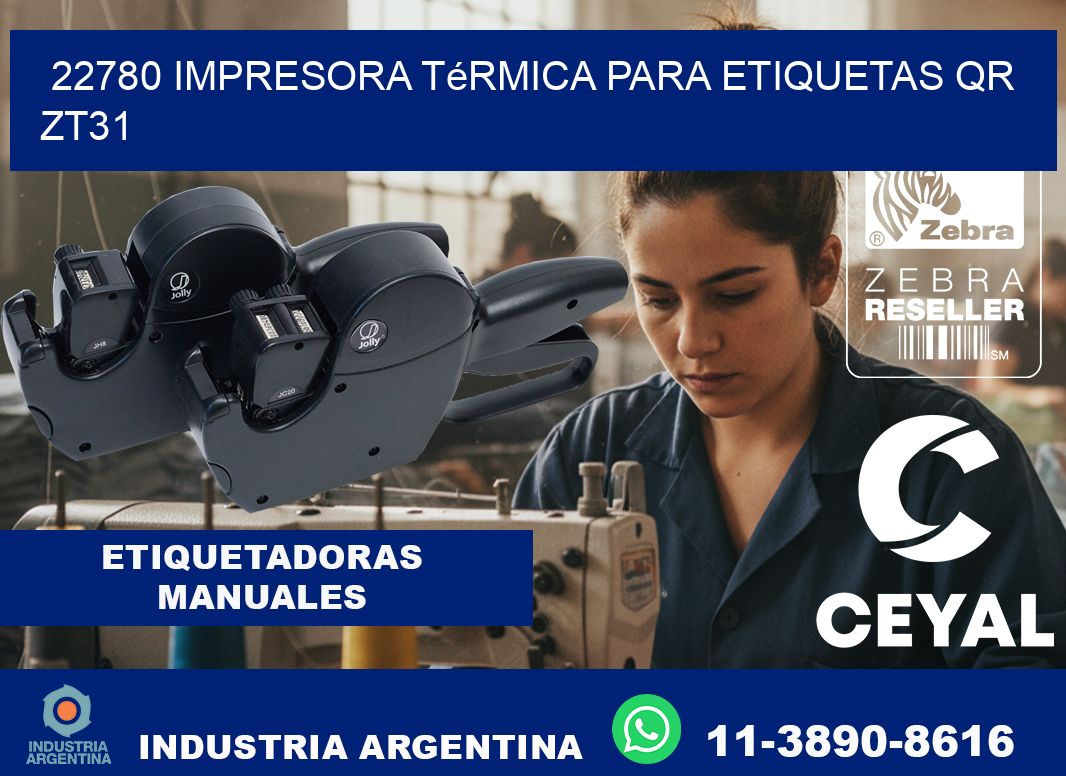 22780 impresora térmica para etiquetas QR ZT31