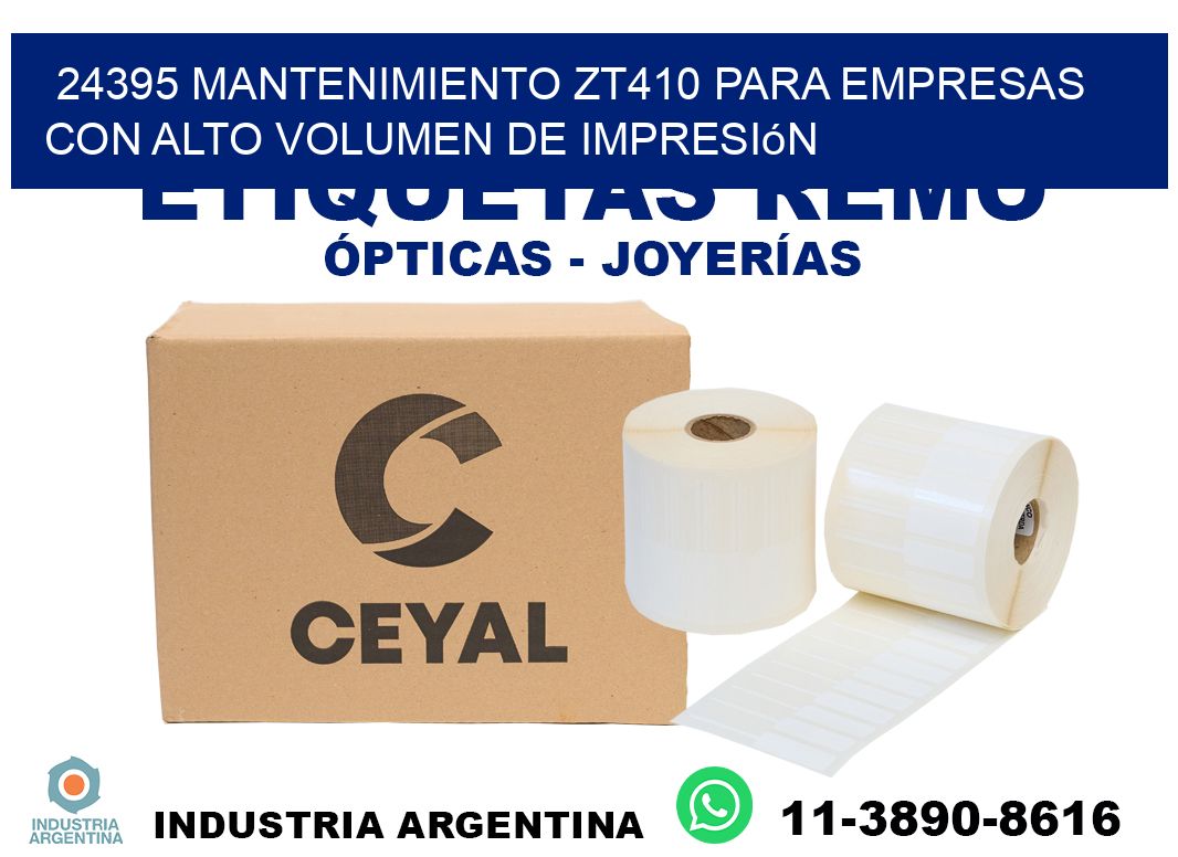 24395 mantenimiento zt410 para empresas con alto volumen de impresión