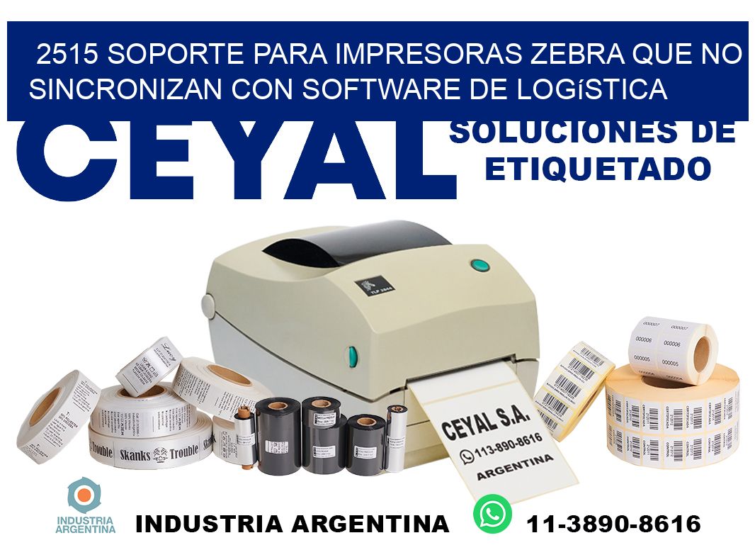 2515 soporte para impresoras zebra que no sincronizan con software de logística