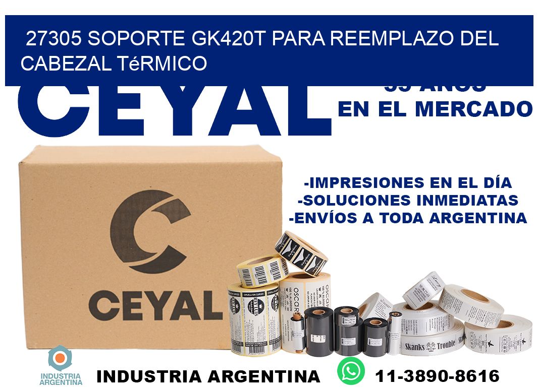 27305 soporte gk420t para reemplazo del cabezal térmico
