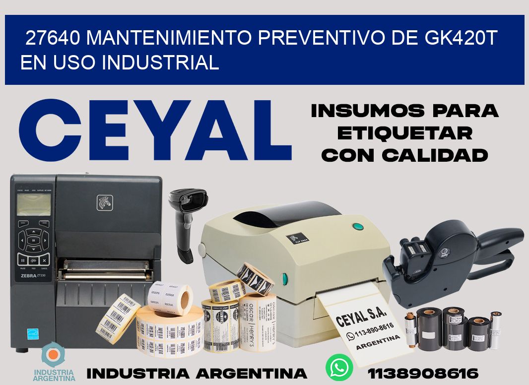 27640 mantenimiento preventivo de gk420t en uso industrial
