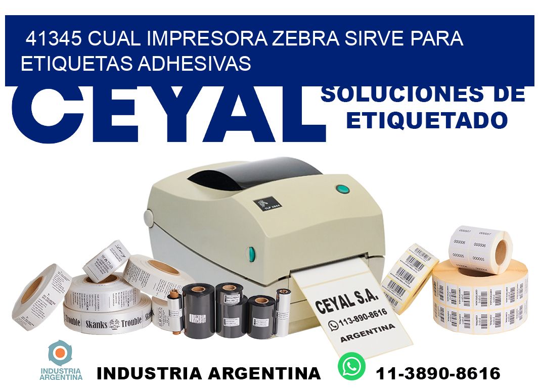 41345 cual impresora zebra sirve para etiquetas adhesivas