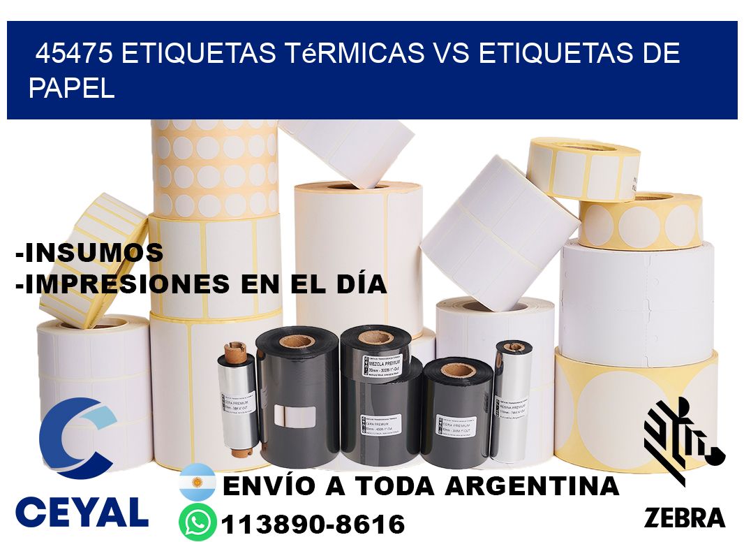 45475 etiquetas térmicas vs etiquetas de papel