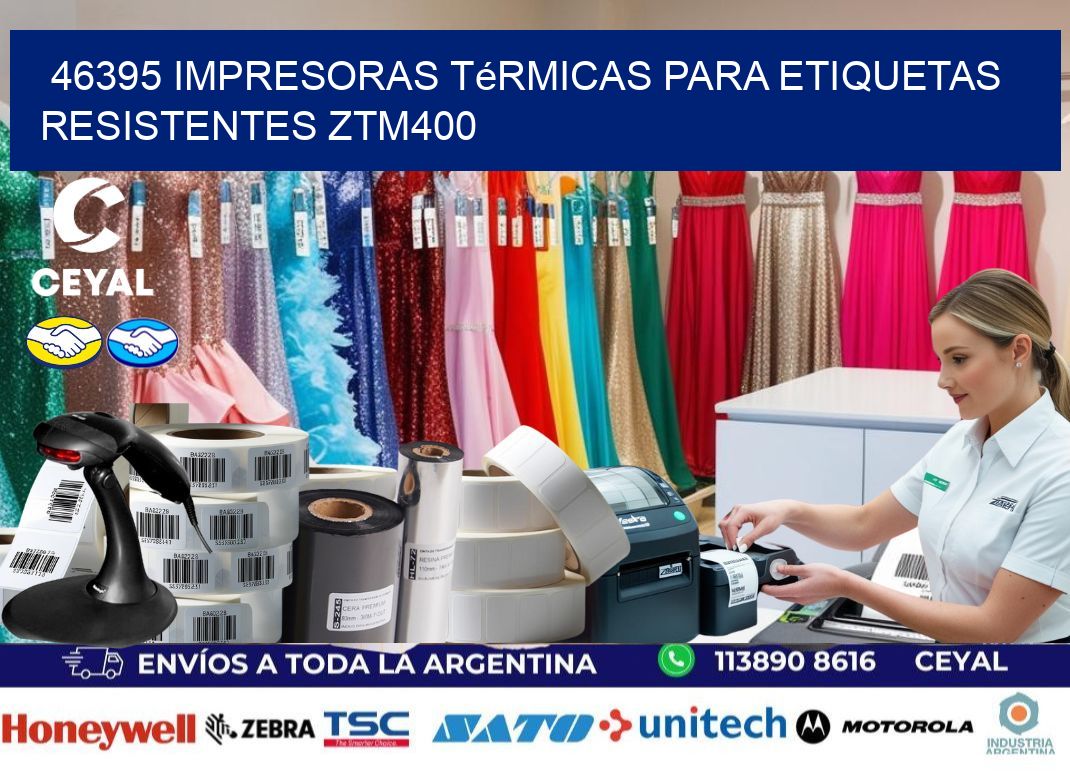 46395 impresoras térmicas para etiquetas resistentes ZTM400