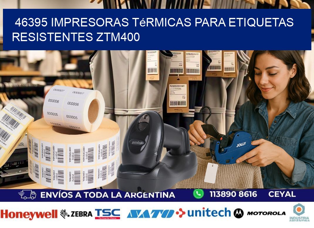 46395 impresoras térmicas para etiquetas resistentes ZTM400