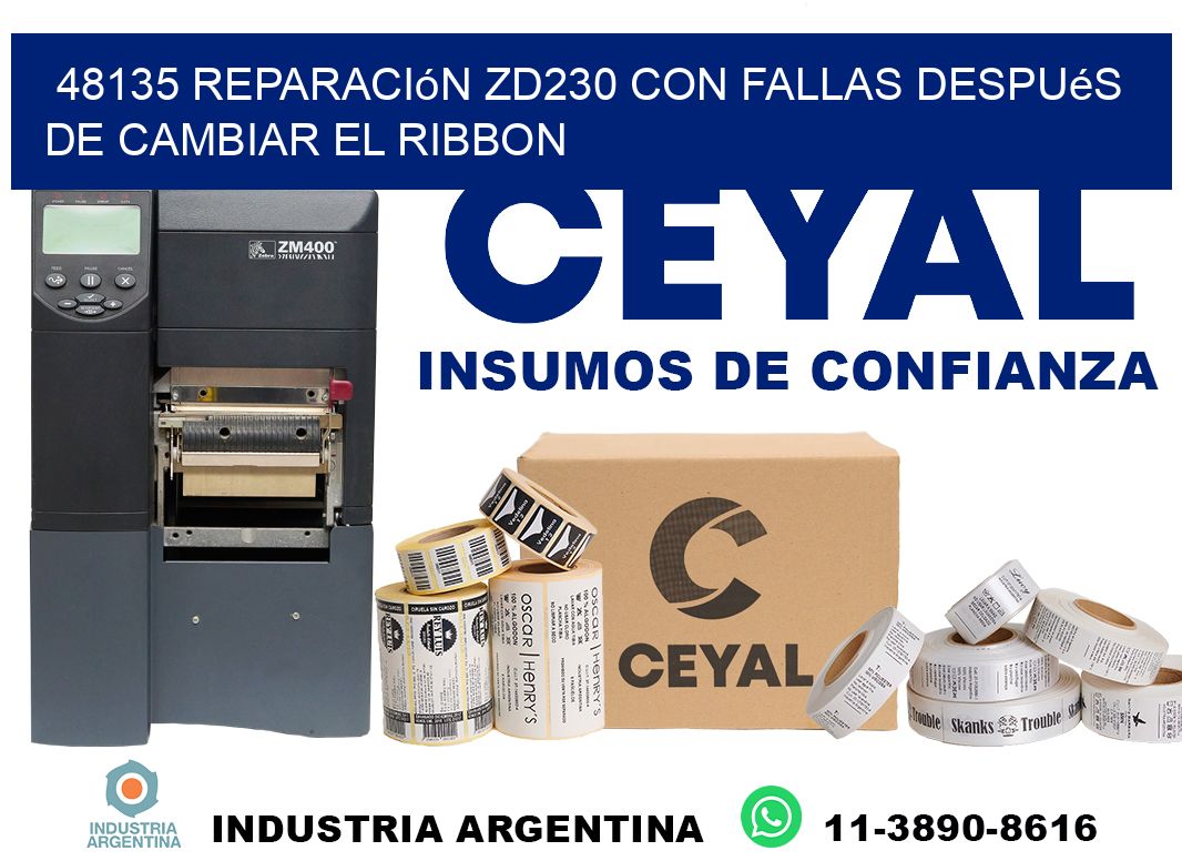 48135 reparación zd230 con fallas después de cambiar el ribbon