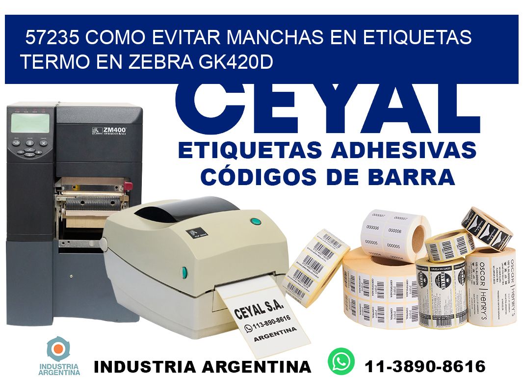 57235 como evitar manchas en etiquetas termo en zebra gk420d
