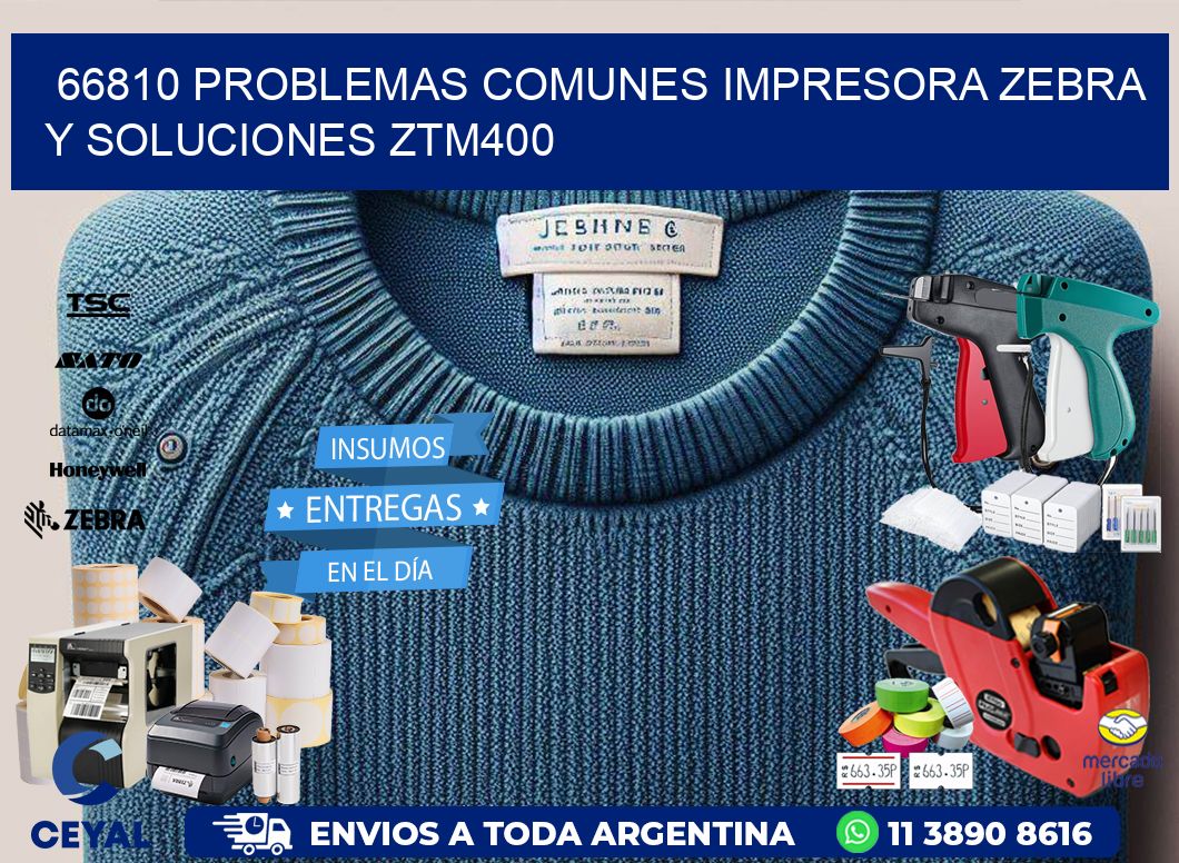 66810 problemas comunes impresora Zebra y soluciones ZTM400
