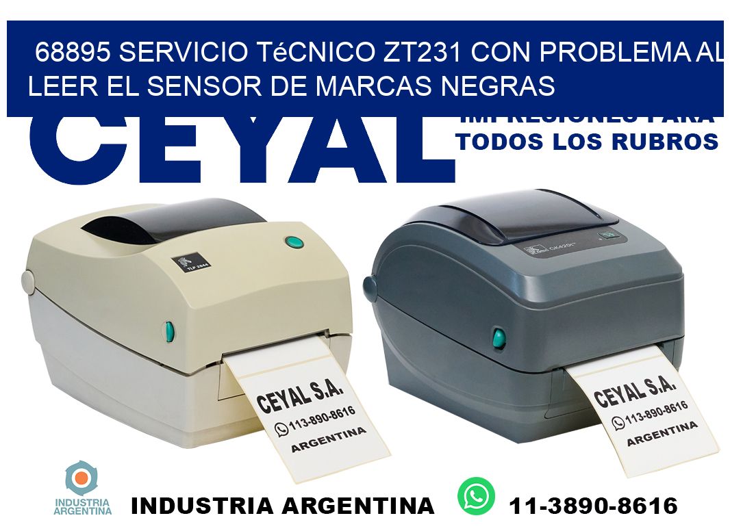 68895 servicio técnico zt231 con problema al leer el sensor de marcas negras