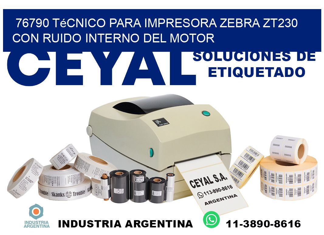 76790 técnico para impresora zebra zt230 con ruido interno del motor