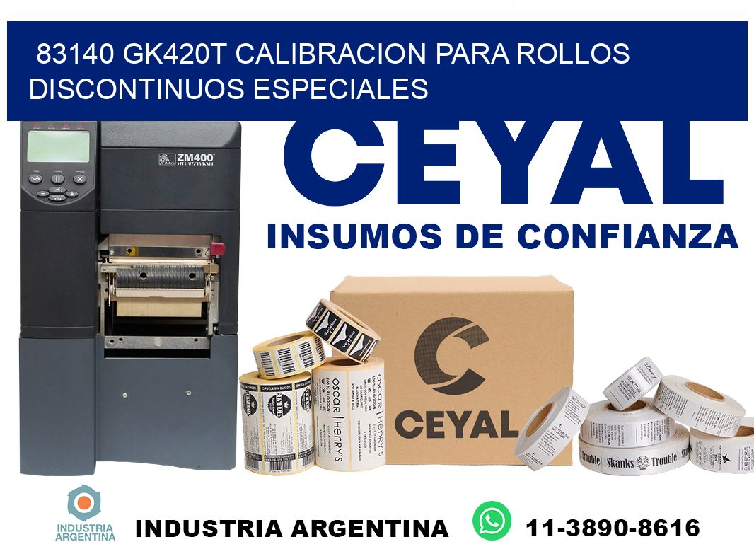 83140 gk420t calibracion para rollos discontinuos especiales
