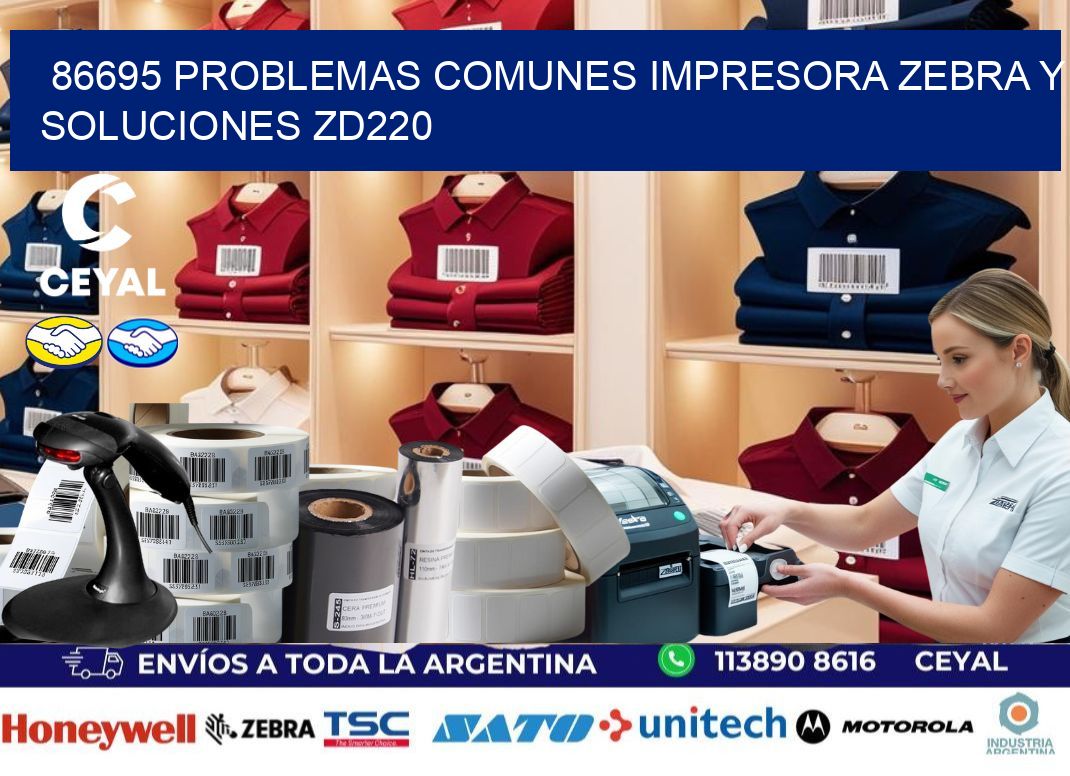 86695 problemas comunes impresora Zebra y soluciones ZD220
