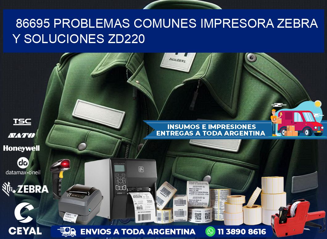 86695 problemas comunes impresora Zebra y soluciones ZD220