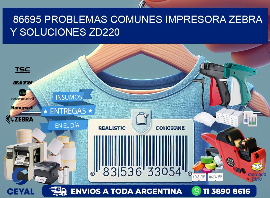 86695 problemas comunes impresora Zebra y soluciones ZD220