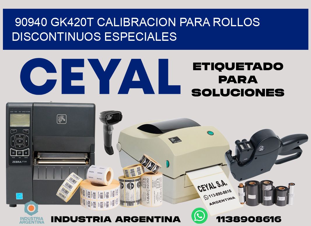 90940 gk420t calibracion para rollos discontinuos especiales