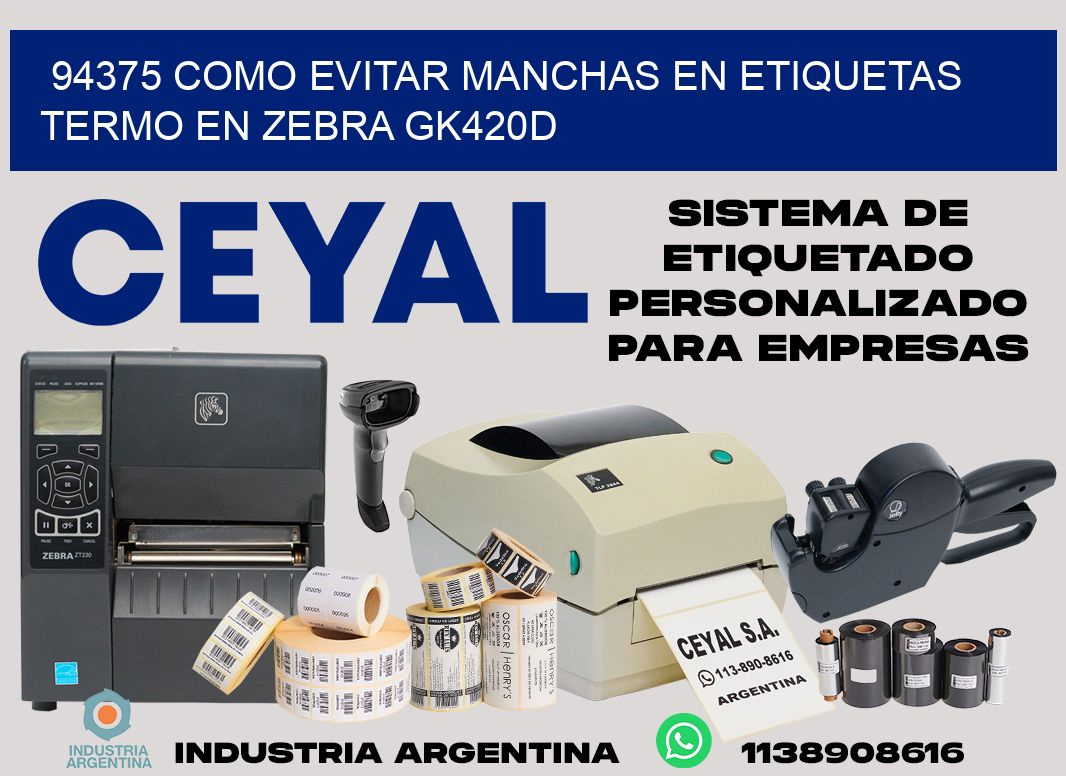 94375 como evitar manchas en etiquetas termo en zebra gk420d