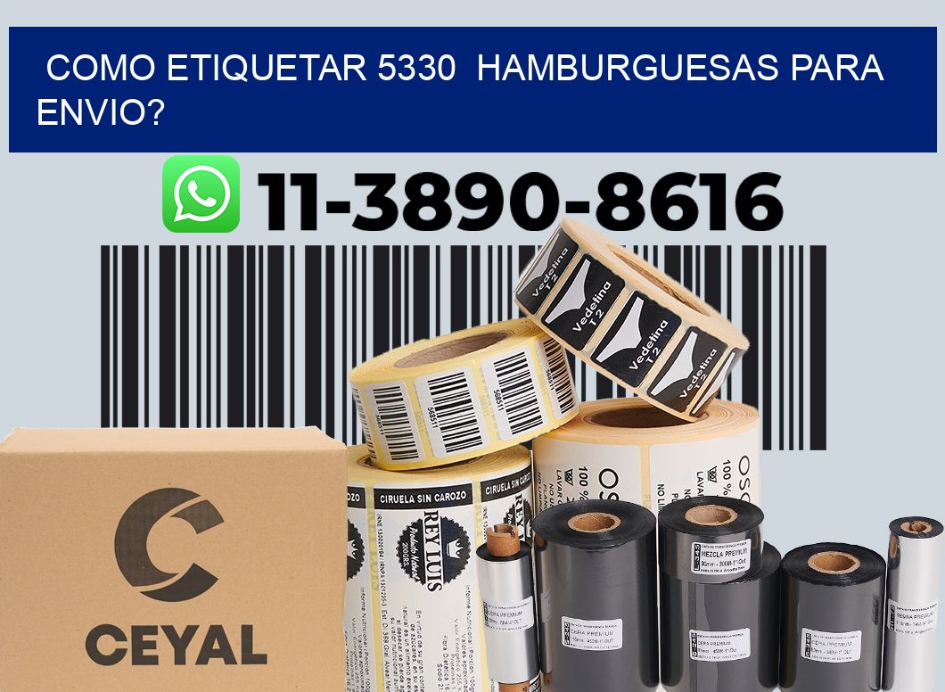 como etiquetar 5330  hamburguesas para envio?