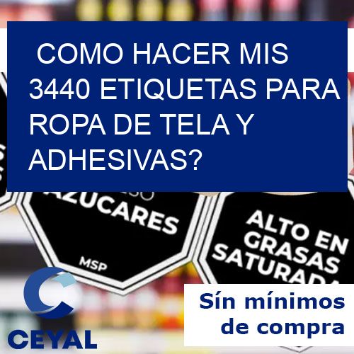 como hacer mis 3440 etiquetas para ropa de tela y adhesivas?