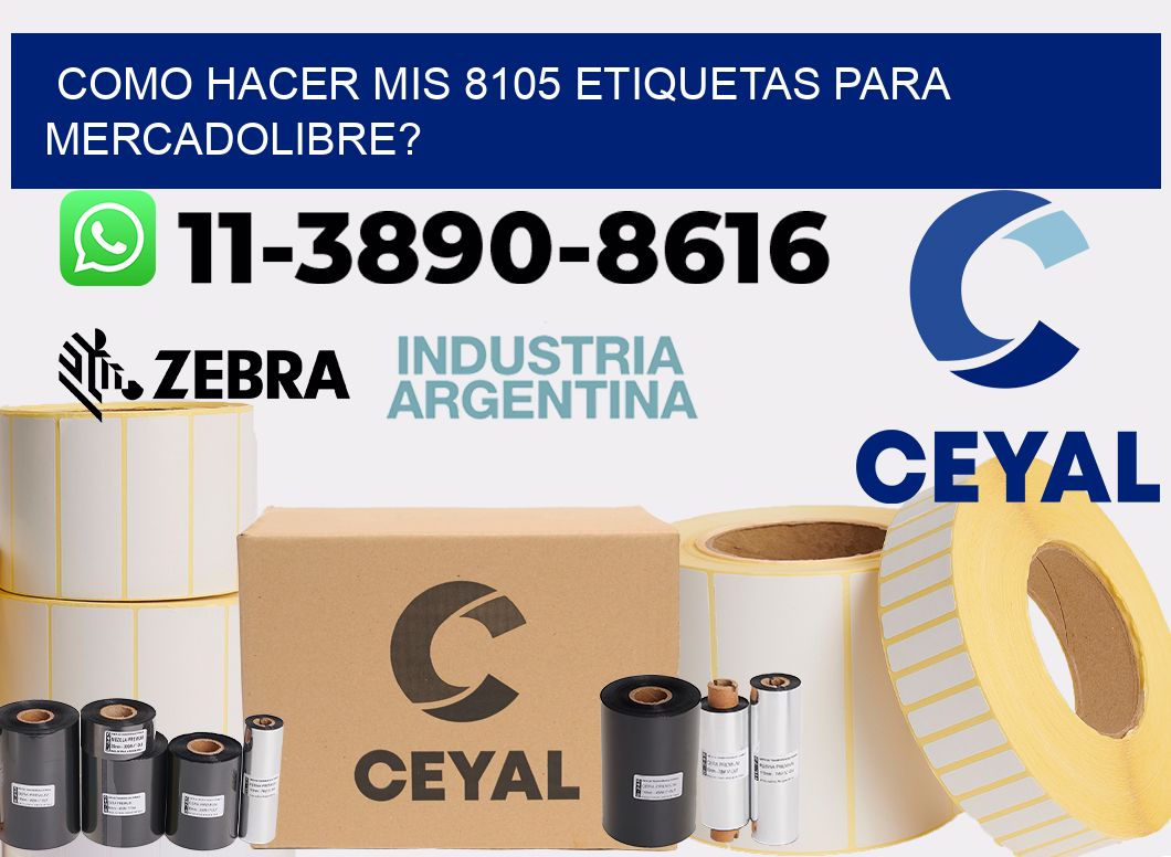 como hacer mis 8105 etiquetas para mercadolibre?