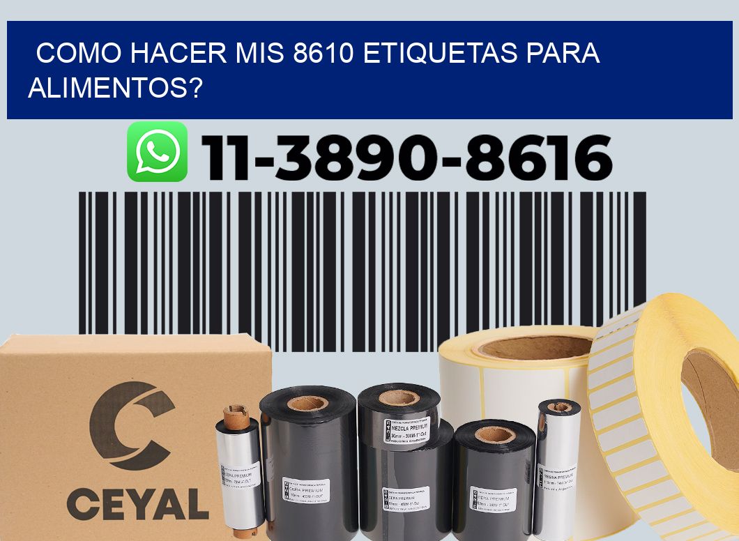 como hacer mis 8610 etiquetas para alimentos?