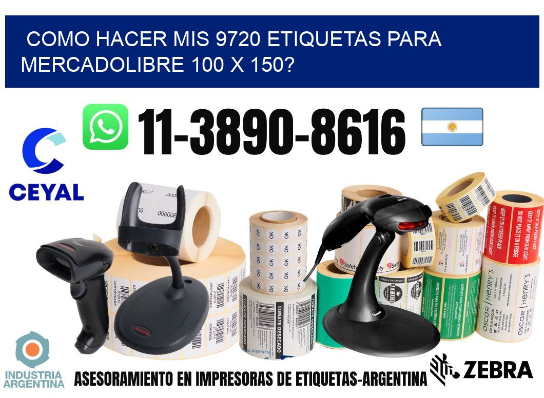 como hacer mis 9720 etiquetas para mercadolibre 100 x 150?