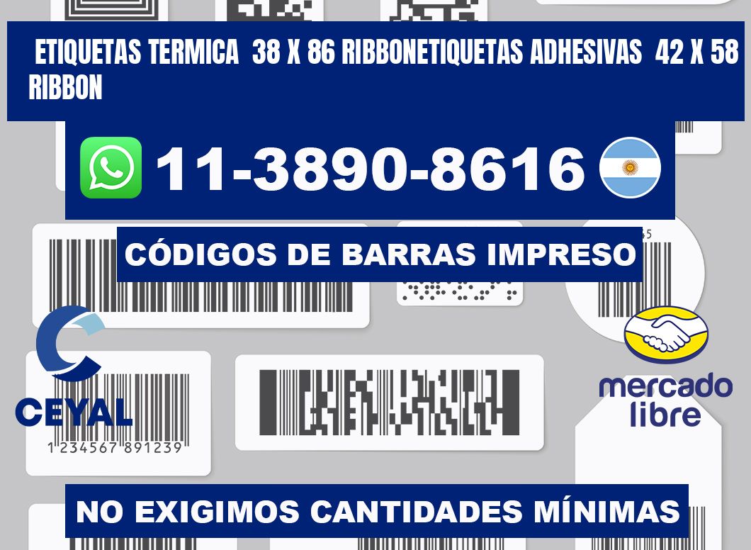 Etiquetas termica 38 x 86 ribbonEtiquetas adhesivas 42 x 58 ribbon