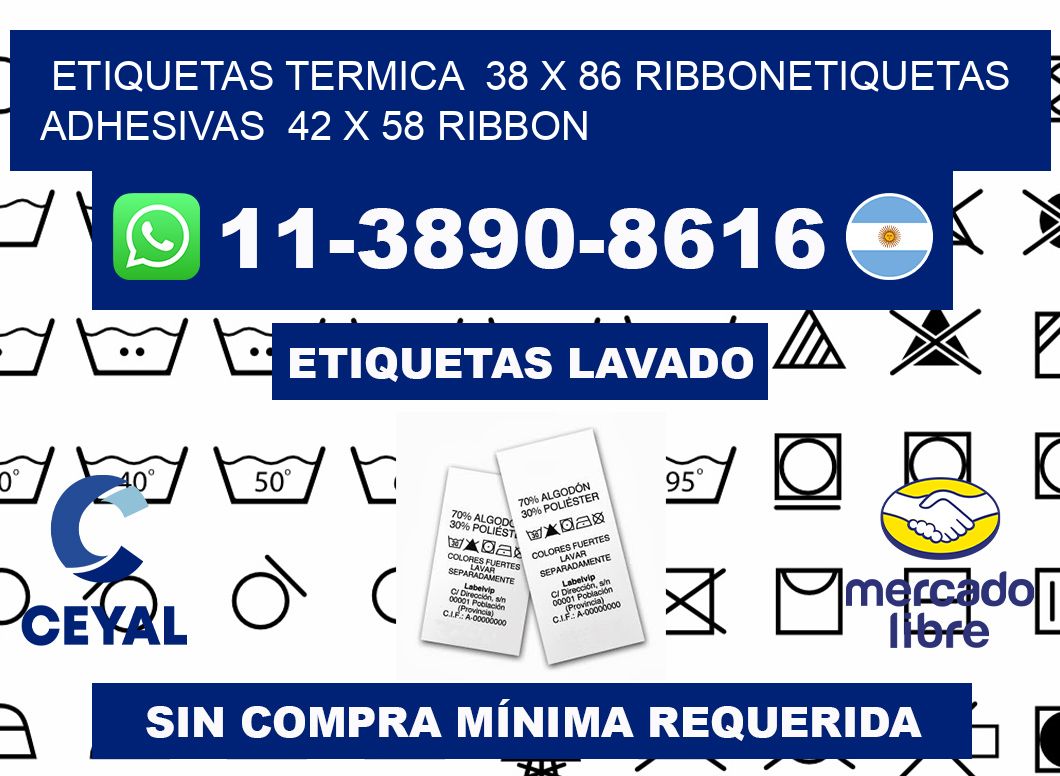 Etiquetas termica 38 x 86 ribbonEtiquetas adhesivas 42 x 58 ribbon