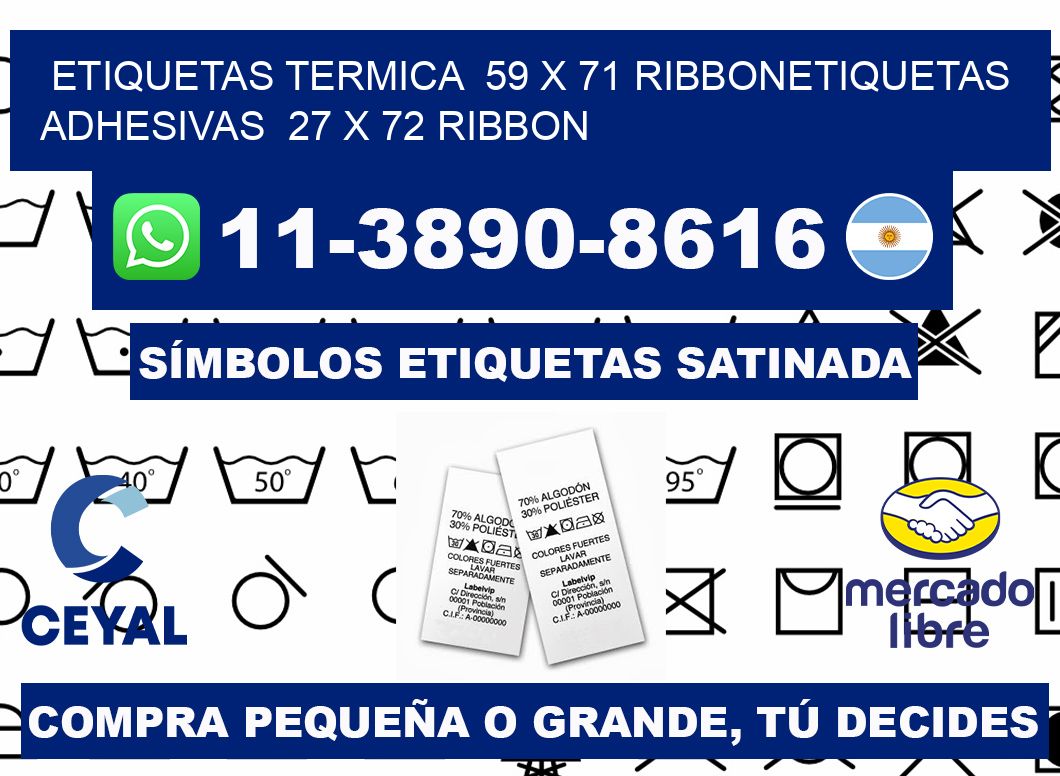 Etiquetas termica  59 x 71 ribbonEtiquetas adhesivas  27 x 72 ribbon