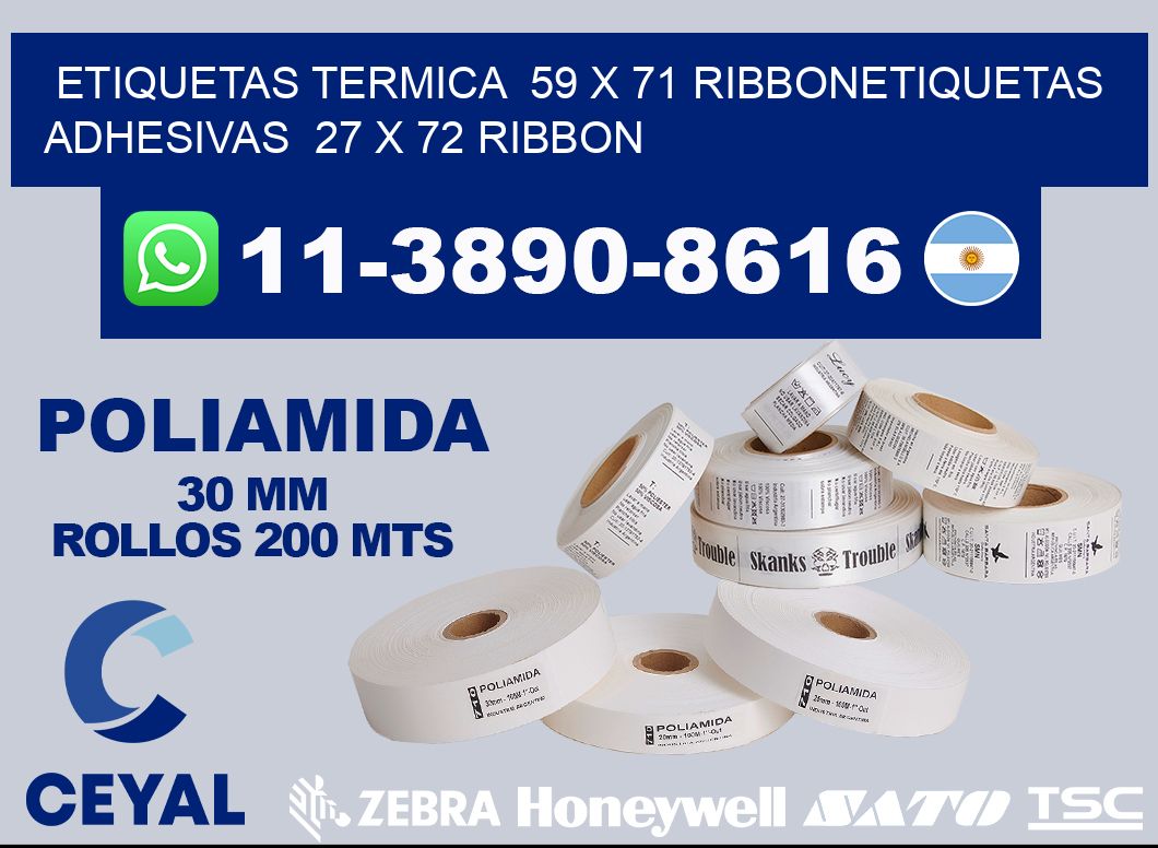 Etiquetas termica  59 x 71 ribbonEtiquetas adhesivas  27 x 72 ribbon