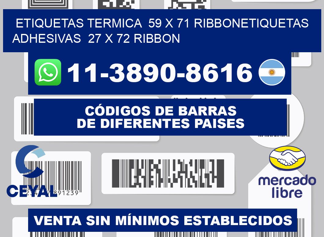 Etiquetas termica  59 x 71 ribbonEtiquetas adhesivas  27 x 72 ribbon