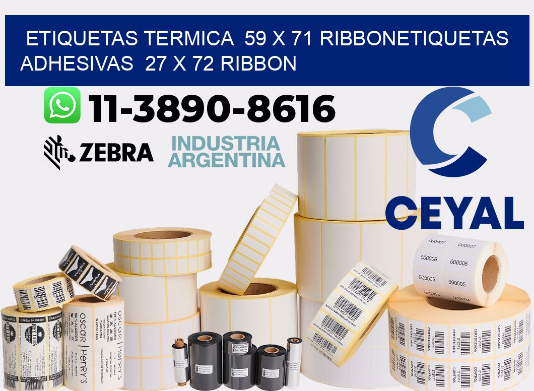 Etiquetas termica  59 x 71 ribbonEtiquetas adhesivas  27 x 72 ribbon