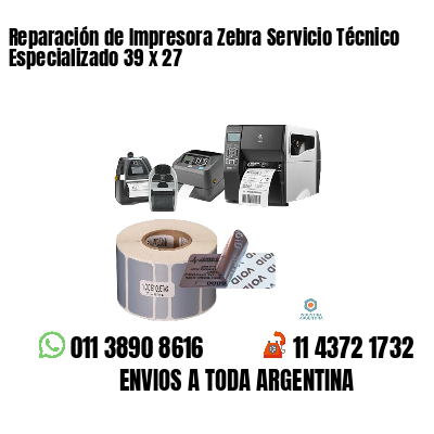 Reparación de Impresora Zebra Servicio Técnico Especializado 39 x 27