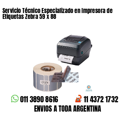 Servicio Técnico Especializado en Impresora de Etiquetas Zebra 59 x 88