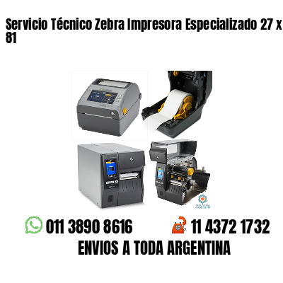 Servicio Técnico Zebra Impresora Especializado 27 x 81