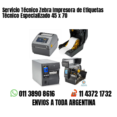 Servicio Técnico Zebra Impresora de Etiquetas Técnico Especializado 45 x 70