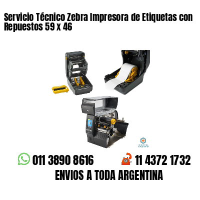 Servicio Técnico Zebra Impresora de Etiquetas con Repuestos 59 x 46